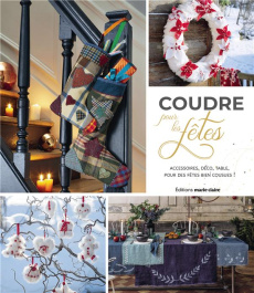 Petits cadeaux à coudre pour les fêtes - COLLECTIF