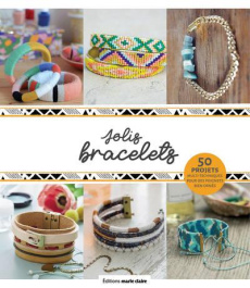 Mes jolis bracelets. 35 projets multi-techniques pour orner vos poignets ! - Brun Maëlle ; Collinet Clémentine ; Lubin Clémenti