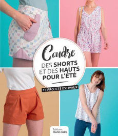 Shorts, hauts et jupes d'été. 17 modèles à coudre pour l'été - COLLECTIF
