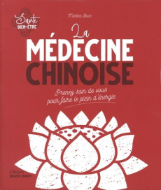 La Médecine chinoise. Prenez soin de vous pour faire le plein d'énergie - Bosc Martine ; Salmon François