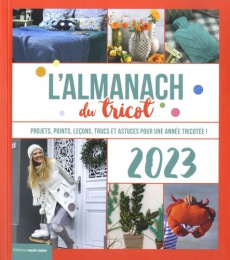 Almanach du tricot. Edition 2023 - Blindermann Cécile ; Chaumet Albane ; Dupuy Céline