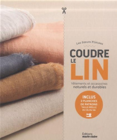 Coudre le lin. Vêtements et accessoires naturels et durables Inclus 2 planches de patrons taille rée - LES SOEURS FILEUSES
