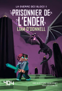 La guerre des blocs Tome 3 : Prisonnier de l'Ender - O'Donnell Liam ; Lebdai Nazim