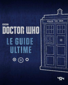 Doctor Who. Le guide ultime - Richards Justin ; Handley Derek ; Ivorra Nicolas