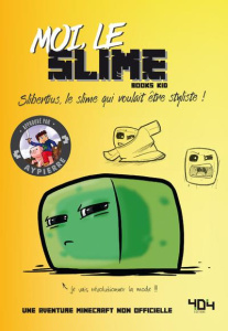 Moi, le slime. Slibertius, le slime qui voulait être styliste ! - BOOKS KID/GAUDARD