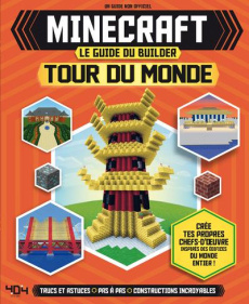 Minecraft. Le guide du builder - Tour du monde - Davey Joey ; Jewitt Will ; Miles Darcy ; Stanley J