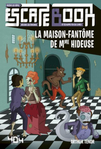 La maison-fantôme de Mme Hideuse - Ténor Arthur ; Lienard Maud