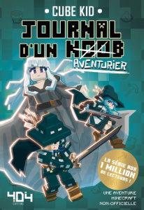 Journal d'un noob Tome 7 : Aventurier - CUBE KID/SABOTEN