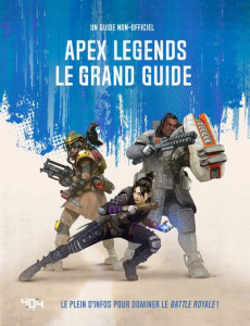 Apex legends le grand guide. Un guide non-officiel - CARLTON/VUKOJICIC
