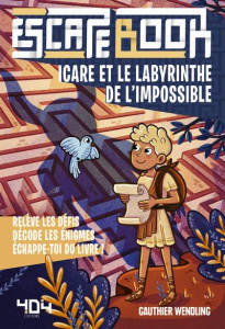Icare et le labyrinthe de l'impossible - Wendling Gauthier ; Staboszevski Julie