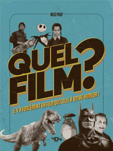 Quel film ? . Il y a forcément un film qui colle à votre humeur ! - Prat Nico