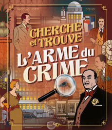 Cherche et trouve l'arme du crime - Lozzi Nicolas