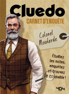 Cluedo. Carnet d'enquête Colonel Moutarde - Lozzi Nicolas ; Colella Sara