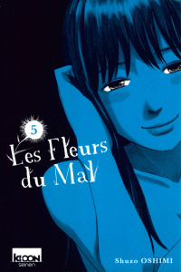 Les fleurs du mal Tome 5 - Oshimi Shûzô ; Desbief Thibaud