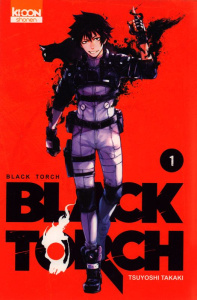 Black Torch Tome 1 - Takaki Tsuyoshi ; Ludmann Sébastien