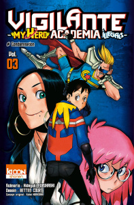 Vigilante My Hero Academia Illegals Tome 3 : Copine de fac - Furuhashi Hideyuki ; Court Betten ; Horikoshi Kohe