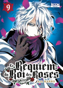 Le Requiem du Roi des Roses Tome 9 - Kanno Aya ; Silvestre Jean-Benoît