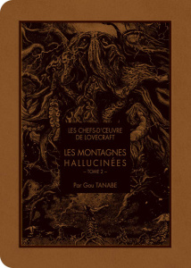 Les chefs-d'oeuvre de Lovecraft : Les montagnes hallucinées Tome 2 - Tanabe Gou ; Lovecraft Howard Phillips