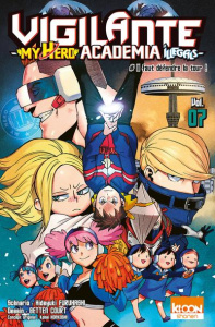 Vigilante My Hero Academia Illegals Tome 7 - Furuhashi Hideyuki ; Court Betten ; Horikoshi Kohe