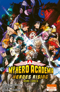 My Hero Academia : Heroes Rising - Horikoshi Kohei ; Kuroda Yosuke ; Le Quéré David