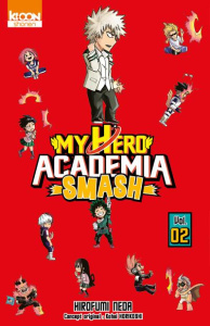 My Hero Academia Smash Tome 2 - Horikoshi Kohei ; Neda Hirofumi ; Le Quéré David