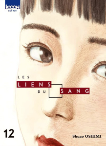Les Liens du Sang Tome 12 - Oshimi Shûzô ; Ludmann Sébastien