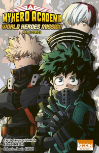 My Hero Academia : World Heroes Mission - Horikoshi Kohei ; Kuroda Yosuke ; Le Quéré David