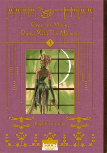 Crescent Moon, Dance with the Monster Tome 3 - Fujita Kazuhiro ; Isono Keisaku ; Ludmann Sébastie