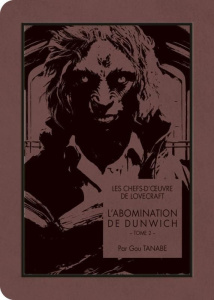 Les chefs-d'oeuvre de Lovecraft : L'abomination de Dunwich Tome 2 - Tanabe Gou ; Lovecraft Howard Phillips ; Chollet S
