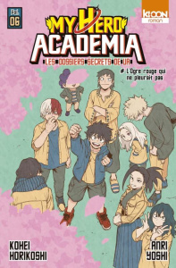 My Hero Academia - Roman : Les dossiers secrets de UA Tome 6 : L'Ogre rouge qui ne pleurait pas - Horikoshi Kohei ; Yoshi Anri ; Sanchez Tony