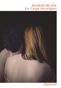 Les corps électriques - Blanc Manuel