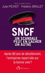 SNCF. Un scandale peut en cacher un autre - Pichot Julie ; Brillet Frédéric