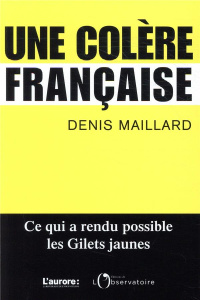 Une colère française. Métamorphose des relations sociales - Maillard Denis