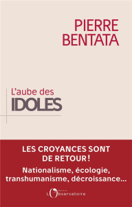 L'aube des idoles - Bentata Pierre