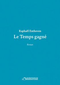 Le temps gagné - Enthoven Raphaël