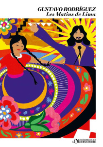 Les matins de Lima - Rodriguez Gustavo ; Nguyen Béraud Margot
