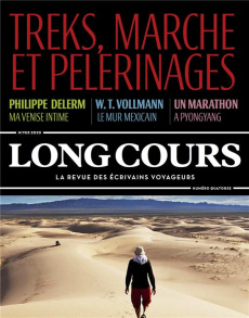 Long Cours N° 14, Hiver 2020 : Marche, treks et pèlerinages - Savin Tristan