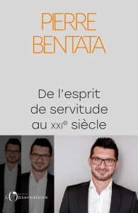 De l'esprit de servitude au XXIe siècle - Bentata Pierre