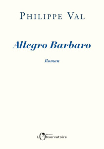 Allegro Barbaro - Val Philippe