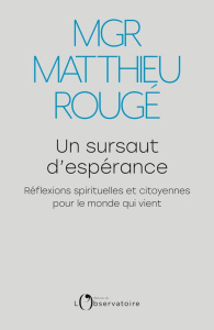 Un sursaut d'espérance. Réflexions spirituelles et citoyennes pour le monde qui vient - Rougé Matthieu