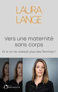 Vers une maternité sans corps - Lange Laura