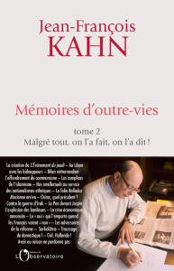Mémoires d'outre-vies. Tome 2, Malgré tout, on l’a fait, on l'a dit ! - Kahn Jean-François