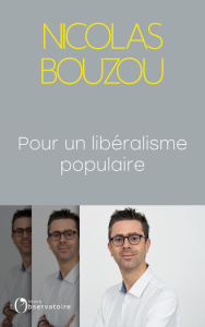 Pour un libéralisme populaire - Bouzou Nicolas