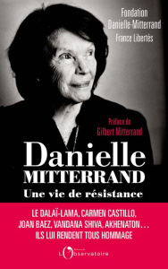 Danielle Mitterrand. Une vie de résistance - FONDATION DANIELLE M