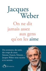 On ne dit jamais assez aux gens qu'on les aime - Weber Jacques