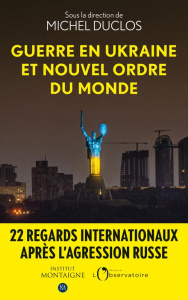 Guerre en Ukraine et nouvel ordre du monde - Duclos Michel ; Boublil-Friedrich Manuela ; Manara