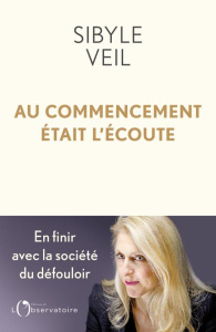 Au commencement était l'écoute - Veil Sibyle