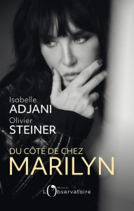 Du côté de chez Marilyn - Adjani Isabelle ; Steiner Olivier