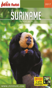 Petit futé Suriname. Edition 2017 - AUZIAS/LABOURDETTE