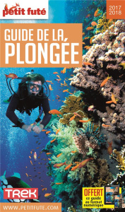 Petit Futé Guide de la plongée. Edition 2017-2018 - AUZIAS/LABOURDETTE